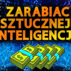 Jak zarabiać na sztucznej inteligencji i unikać kosztownych błędów