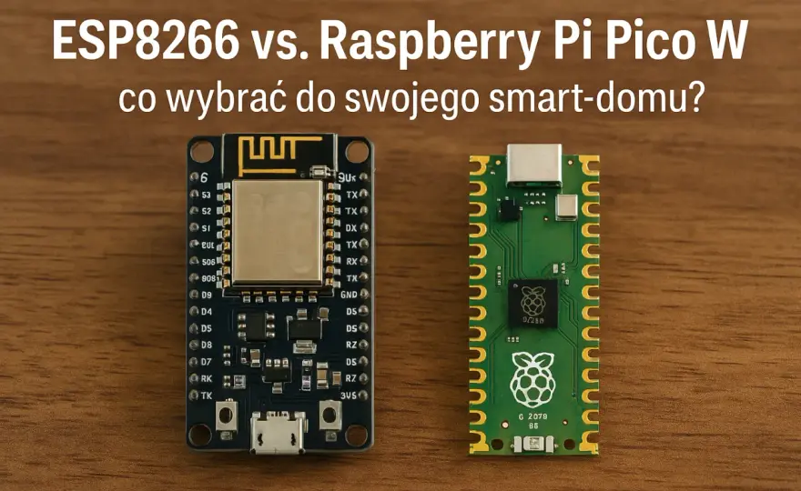 ESP8266 vs. Raspberry Pi Pico W – co wybrać do swojego smart-domu?
